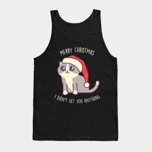 Merry Christmas, I didn't get you anything - Kawaii Kitty Mister Muffins Tank Top